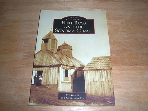 Stock image for Fort Ross And The Sonoma Coast (Images of America). for sale by Eryops Books