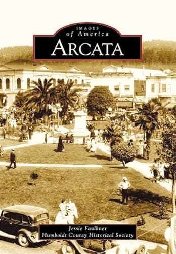 Arcata (CA) (Images of America)