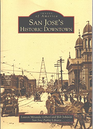 Imagen de archivo de San Jose's Historic Downtown (Images of America) a la venta por Idaho Youth Ranch Books