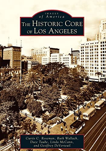 Beispielbild fr The Historic Core of Los Angeles (Images of America: California) zum Verkauf von Lakeside Books