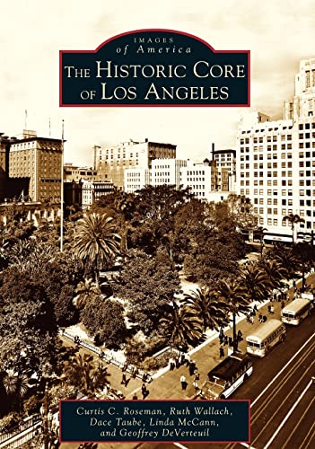 Imagen de archivo de The Historic Core of Los Angeles (Images of America: California) a la venta por HPB-Red