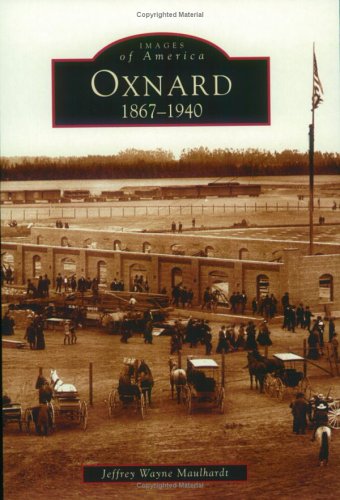 Beispielbild fr Oxnard: 1867-1940 (Images of America) zum Verkauf von SecondSale