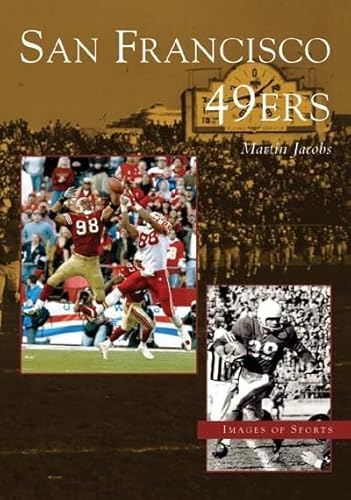 San Francisco 49ers (Images of Sports) (9780738529660) by Jacobs, Martin