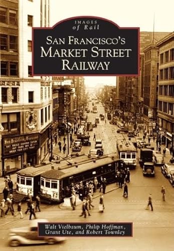 Imagen de archivo de San Francisco's Market Street Railway (CA) (Images of Rail) a la venta por HPB-Diamond