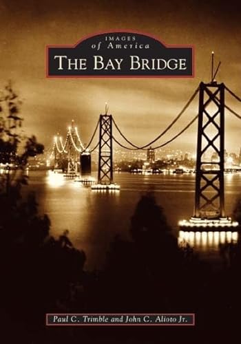 Stock image for The Bay Bridge (Images of America) for sale by Books From California