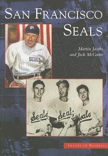 San Francisco Seals (Images of Baseball) (9780738529851) by Jacobs, Martin