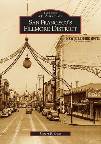 San Francisco's Fillmore District (Images of America) (9780738529882) by Robert F. Oaks