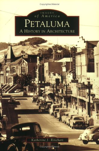 Stock image for Petaluma: A History in Architecture (CA) (Images of America) for sale by BooksRun