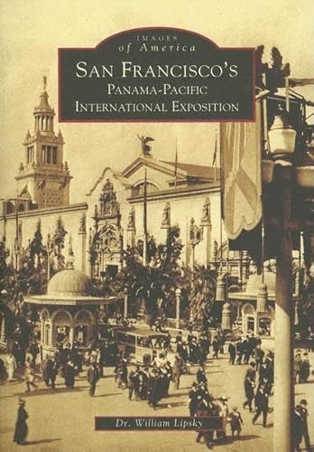 Beispielbild fr San Francisco's Panama-Pacific International Exposition (Images of America) zum Verkauf von Books From California