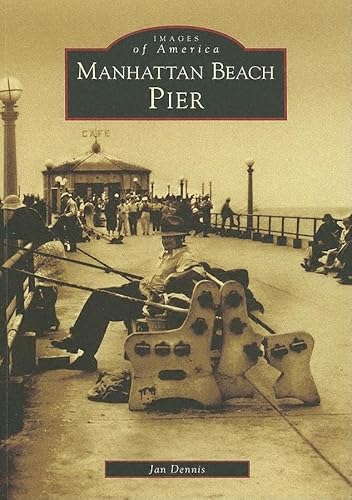 Imagen de archivo de Manhattan Beach Pier (CA) (Images of America) a la venta por BooksRun