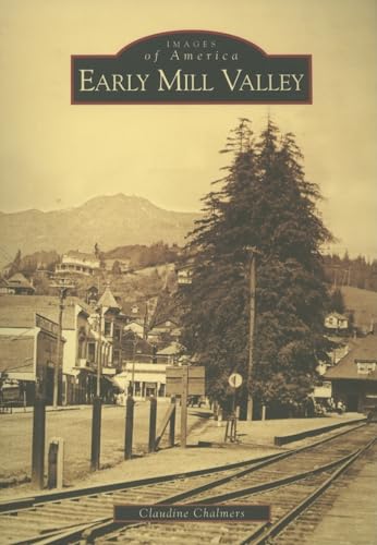 Beispielbild fr Early Mill Valley (CA) (Images of America) zum Verkauf von BooksRun