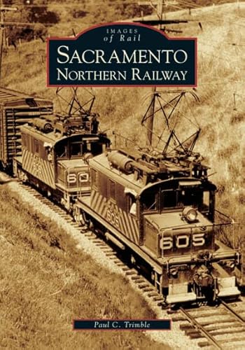 Stock image for Sacramento Northern Railway (Images of Rail) for sale by Goodwill Books