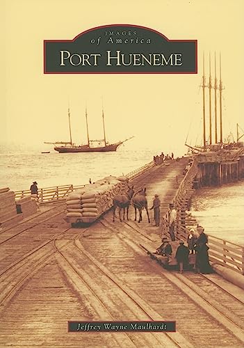 Stock image for Port Hueneme : Images of America Series. for sale by Sara Armstrong - Books
