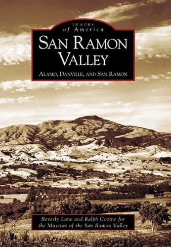 Stock image for San Ramon Valley Alamo, Danville, and San Ramon (Images of America Series) for sale by Uncle Bill's Books