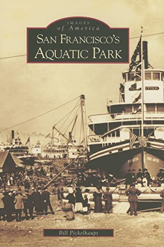 Imagen de archivo de San Francisco's Aquatic Park (CA) (Images of America) a la venta por Books From California