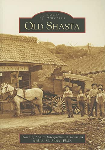 Imagen de archivo de Old Shasta (CA) (Images of America) a la venta por HPB-Ruby