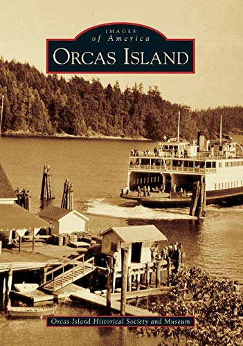 Imagen de archivo de Orcas Island (WA) (Images of America) a la venta por Seattle Goodwill