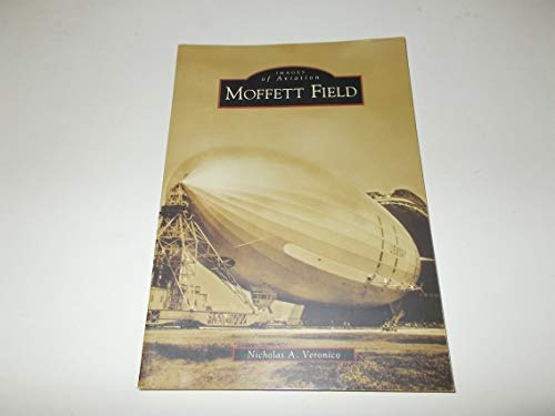 9780738531328: Moffett Field (Images of Aviation)