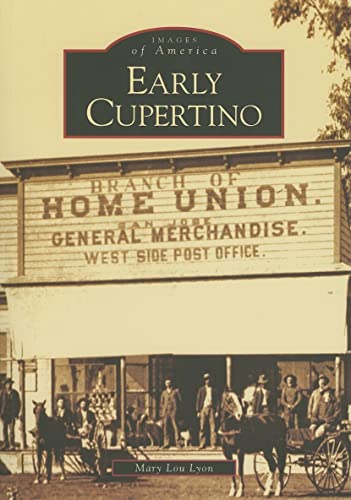 Beispielbild fr Early Cupertino (CA) (Images of America) zum Verkauf von BooksRun