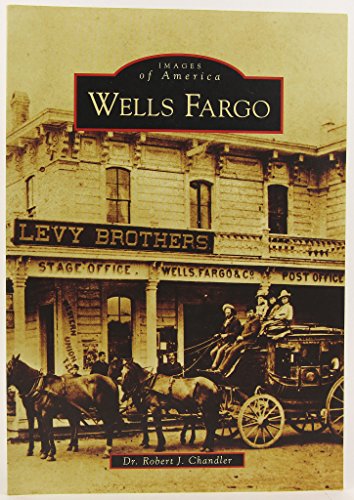 Stock image for Wells Fargo (CA) (Images of America) for sale by SecondSale