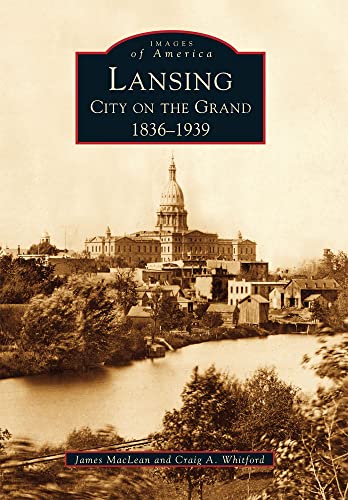 Stock image for Lansing City on the Grand 1836-1939 for sale by Ann Open Book