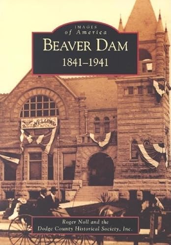 Stock image for Beaver Dam: 1841-1941 for sale by Montana Book Company