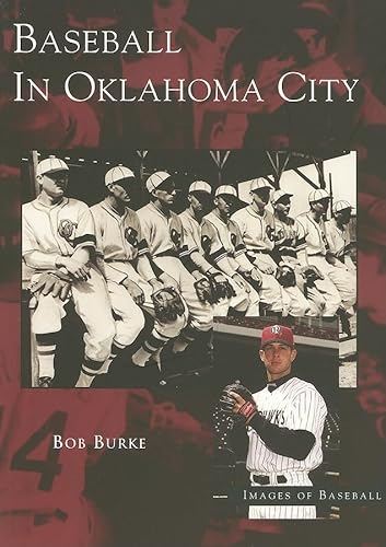 Baseball in Oklahoma City (OK) (Images of Baseball) (9780738531892) by Burke, Bob