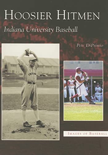Beispielbild fr Hoosier Hitmen: Indiana University Baseball zum Verkauf von Kennys Bookstore