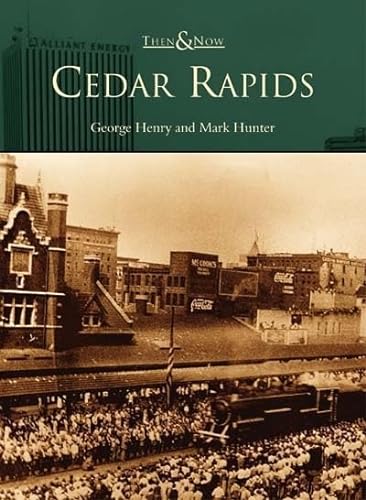 Imagen de archivo de Cedar Rapids (IA) (Then and Now) a la venta por Seattle Goodwill