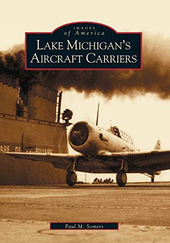9780738532080: Lake Michigan's Aircraft Carriers