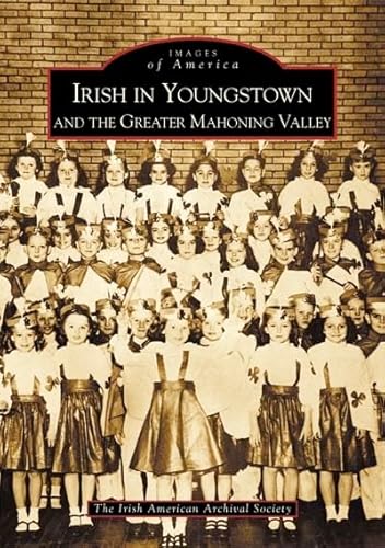 Stock image for Irish in Youngstown and the Greater Mahoning Valley (OH) (Images of America) for sale by Revaluation Books