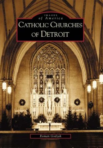 Stock image for Catholic Churches of Detroit (MI) (Images of America) for sale by John M. Gram