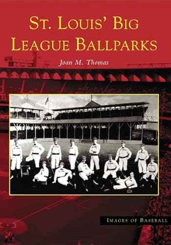 Stock image for St. Louis' Big League Ballparks (MO) (Images of Baseball) for sale by SecondSale