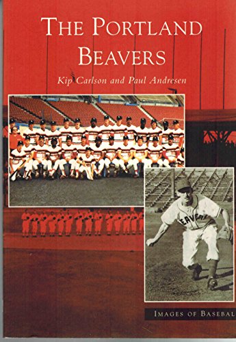 Imagen de archivo de The Portland Beavers (OR) (Images of Baseball) a la venta por St Vincent de Paul of Lane County