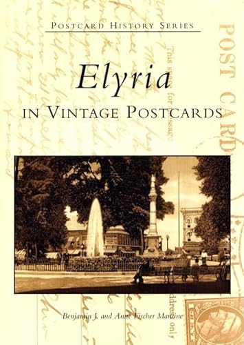 Beispielbild fr Elyria in Vintage Postcards (OH) (Postcard History Series) zum Verkauf von Goodwill
