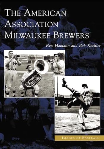 Beispielbild fr The American Association Milwaukee Brewers zum Verkauf von ThriftBooks-Atlanta