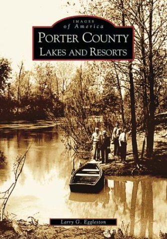 Beispielbild fr Porter County Lakes and Resorts (Images of America) zum Verkauf von Buchmarie