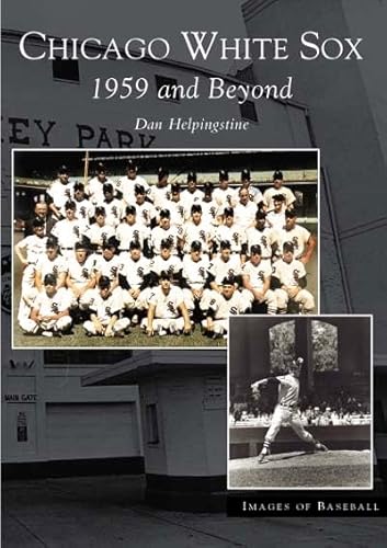 Beispielbild fr Chicago White Sox : 1959 and Beyond zum Verkauf von Better World Books