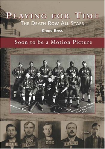 Imagen de archivo de Playing for Time: The Death Row All Stars (Images of Baseball: Wyoming) a la venta por Books of the Smoky Mountains