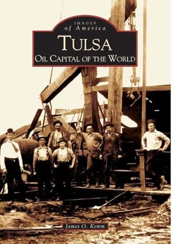 9780738533520: Tulsa Oil Capital of the World (OK) (Images of America)