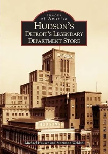 Imagen de archivo de Hudson's : Detroit's Legendary Department Store a la venta por Better World Books