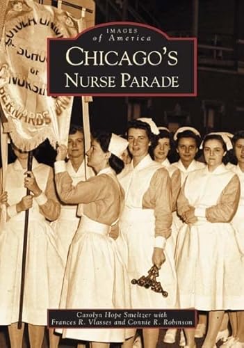 9780738533674: Chicago's Nurse Parade (Images of America)