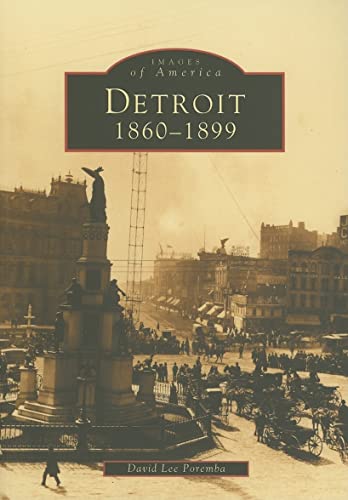 Imagen de archivo de Detroit: 1860-1899 (MI) (Images of America) a la venta por ZBK Books