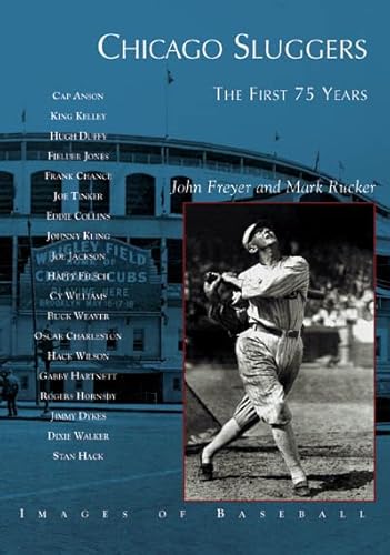 Imagen de archivo de Chicago Sluggers: The First 75 Years (IL) (Images of Baseball) a la venta por Open Books