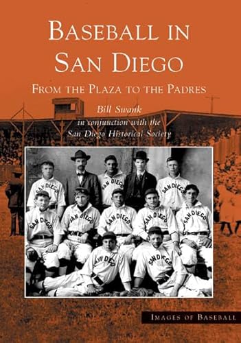 Stock image for Baseball in San Diego: From the Plaza to the Padres for sale by ThriftBooks-Dallas