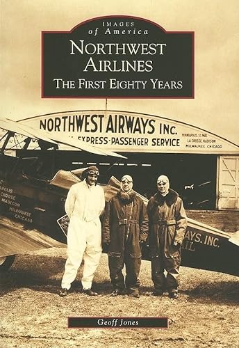 Beispielbild fr Northwest Airlines: The First Eighty Years (MN) (Images of America) zum Verkauf von Goodwill