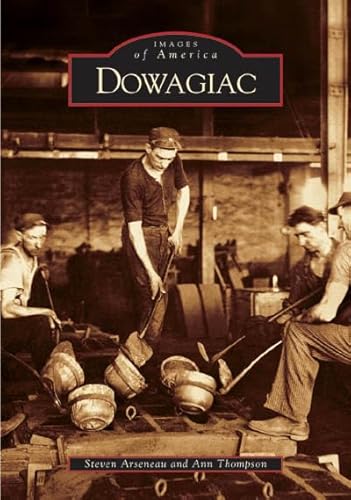 Stock image for Dowagiac (MI ) (Images of America) for sale by Books Unplugged