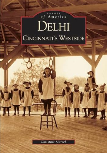 Imagen de archivo de Delhi: Cincinnati's Westside (OH) (Images of America) a la venta por HPB-Red