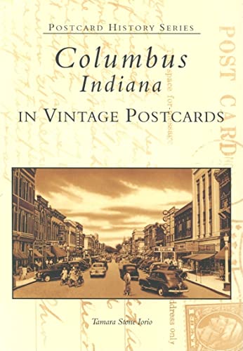 9780738534497: Columbus Indiana In Vintage Postcards (IN) (Postcard History Series)