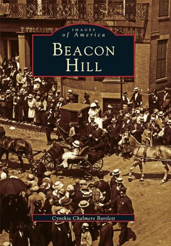 Stock image for Beacon Hill (MA) (Images of America) for sale by More Than Words